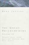 The Great Philosophers 4: Descartes, Pascal, Lessing, Kierkegaard, Nietzsche, Marx, Weber, Einstein The Great Philosophers 4: Descartes, Pascal, Lessing, Kierkegaard, Nietzsche, Marx, Weber, Einstein