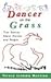 Dancer on the Grass: True Stories About Horses and People