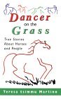Dancer on the Grass: True Stories About Horses and People Dancer on the Grass: True Stories About Horses and People