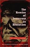 The Erosion of Democracy in Education: From Critique to Possibilities