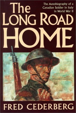 The Long Road Home: The Autobiography of a Canadian Soldier in Italy in WWII (Paperback)