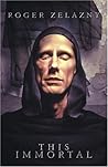 This Immortal by Roger Zelazny