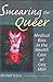 Smearing the Queer: Medical Bias in the Health Care of Gay Men (Haworth Gay & Lesbian Studies)