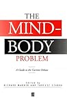The Mind-Body Problem: A Guide to the Current Debate
