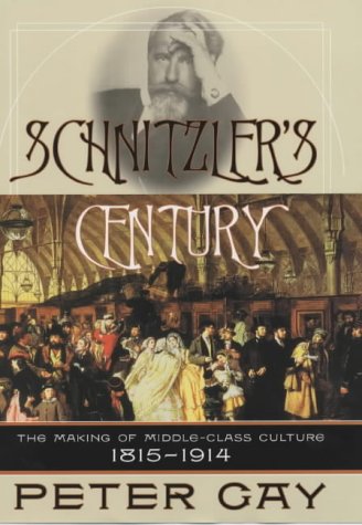 Schnitzler's Century: The Making of Middle Class Culture, 1815-1914 (Hardcover)