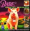 Babe's Country Cookbook: 80 Completely Meat-Free Recipes from the Farm