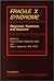 Fragile X Syndrome: Diagnosis, Treatment, and Research (Johns Hopkins Series in Contemporary Medicine and Public Hea)