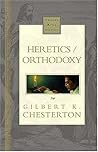 Heretics / Orthodoxy by G.K. Chesterton Heretics / Orthodoxy by G.K. Chesterton