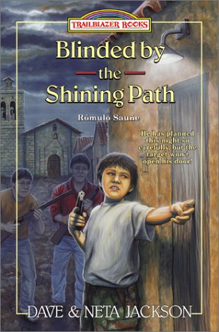 Blinded by the Shining Path: Romulo Saune (Trailblazer Books #37)