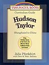 Hudson Taylor: Shanghaied to China (Trailblazer Curriculum Guide) Hudson Taylor: Shanghaied to China (Trailblazer Curriculum Guide)