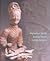 Mysterious Spirits, Strange Beasts, Earthly Delights: Early Chinese Art From The Arlene And Harold Schnitzer Collection