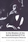 In the Shadow of the Mammoth: Italo Svevo and the Emergence of Modernism (Toronto Italian Studies)