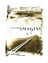 I Can Only Imagine: Becoming the Worshipper You Long to Be I Can Only Imagine: Becoming the Worshipper You Long to Be