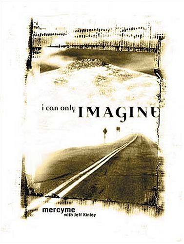 I Can Only Imagine: Becoming the Worshipper You Long to Be (Paperback)