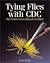 Tying Flies With Cdc: The Fisherman's Miracle Feather