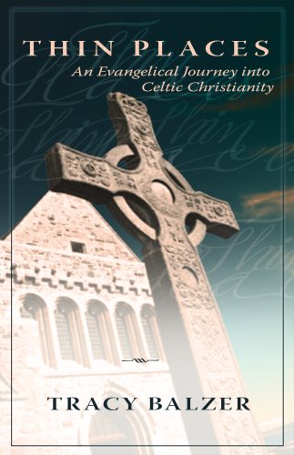 Thin Places: An Evangelical Journey into Celtic Christianity (Paperback)