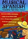Musical Spanish: Lessons for the Road (Spanish Edition) Musical Spanish: Lessons for the Road (Spanish Edition)