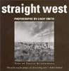 Straight West: Portraits and Scenes from Ranch Life in the American West