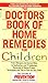 The Doctors Book of Home Remedies for Children by Denise Foley