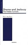 Shame and Jealousy: The Hidden Turmoils (The Psychoanalytic Ideas Series) Shame and Jealousy: The Hidden Turmoils (The Psychoanalytic Ideas Series)