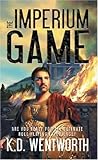 The Imperium Game by K.D. Wentworth The Imperium Game by K.D. Wentworth