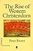 The Rise of Western Christendom by Peter         Brown