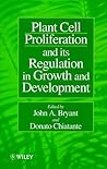 Plant Cell Proliferation and Its Regulation in Growth and Development