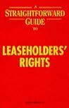 A Straightforward Guide to Leaseholders Rights (Straightforward Guides)