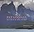 Patagonia: Wild Land At The End Of The Earth