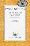 Veinte Poemas De Amor Y Una Cancion Desesperada by Pablo Neruda