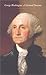 George Washington: A Nation...