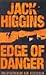 Edge of Danger by Jack Higgins Edge of Danger by Jack Higgins