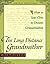 The Long Distance Grandmother: How to Stay Close to Distant Grandchildren