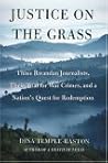 Justice on the Grass: Three Rwandan Journalists, Their Trial for War Crimes and a Nation's Quest for Redemption