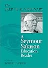 Skeptical Visionary: A Seymour Sarason Educational Reader