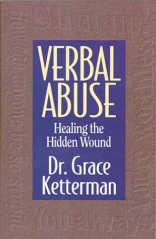 Verbal Abuse: Healing the Hidden Wound (Paperback)