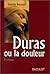 Duras, ou, La douleur (French Edition)
