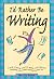 I'd Rather Be Writing