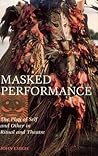 Masked Performance: The Play of Self and Other in Ritual and Theater