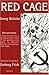 Red Cage: Documentary: A True Account by My Father, Georg Schinke, Who Spent Nine Grueling Years As a German Prisoner of War in Russia's Gulag Archipelago, 1945-1954