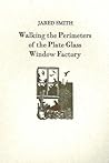 Walking the Perimeters of the Plate Glass Factory Walking the Perimeters of the Plate Glass Factory
