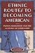 Ethnic Routes to Becoming American by Sharmila Rudrappa