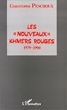 Les nouveaux Khmers Rouges: 1979-1990 Les nouveaux Khmers Rouges: 1979-1990