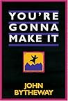 You're Gonna Make It You're Gonna Make It