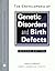 Encyclopedia of Genetic Disorders & Birth Defects