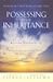 Possessing Your Inheritance: Moving Forward in God's Covenant Plan for Your Life