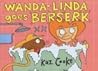 Wanda-Linda Goes Berserk