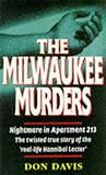 The Milwaukee Murders: Nightmare in Apartment 213: the Twisted True Story of the "Real-life Hannibal Lecter"