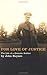 For Love of Justice: the Life of a Quixotic Soldier