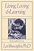 Living, Loving & Learning by Leo F. Buscaglia